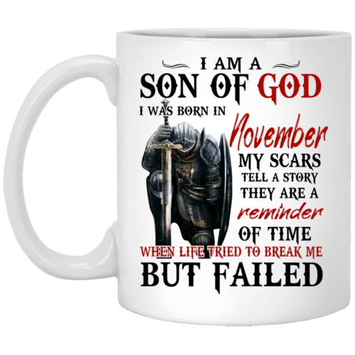 I Am A Son Of God And Was Born In November Mug 5