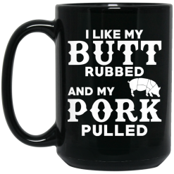 I Like My Butt Rubbed And My Pork Pulled BBQ Pig Mug 9