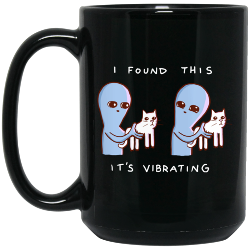 Strange Planet I Found This It's Vibrating Mug 3