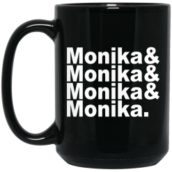 Monika & Monika & Monika & Monika Mug 6