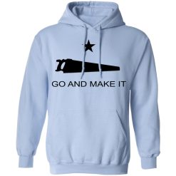 Andy Rawls Go And Make It T-Shirts, Hoodies, Long Sleeve 45