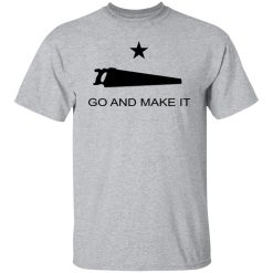 Andy Rawls Go And Make It T-Shirts, Hoodies, Long Sleeve 27