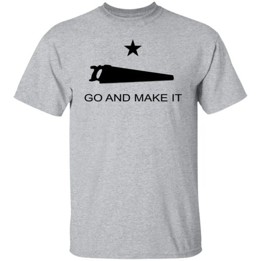 Andy Rawls Go And Make It T-Shirts, Hoodies, Long Sleeve 5