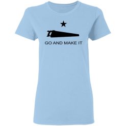 Andy Rawls Go And Make It T-Shirts, Hoodies, Long Sleeve 29