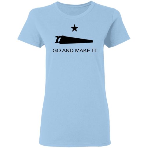 Andy Rawls Go And Make It T-Shirts, Hoodies, Long Sleeve 7