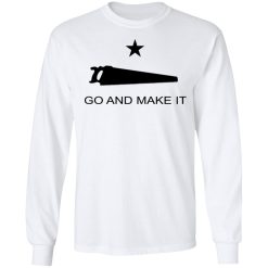 Andy Rawls Go And Make It T-Shirts, Hoodies, Long Sleeve 37