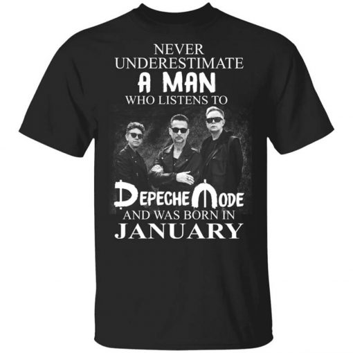 A Man Who Listens To Depeche Mode And Was Born In January T-Shirt