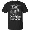 A Man Who Listens To Depeche Mode And Was Born In March Shirt