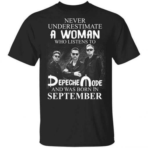 A Woman Who Listens To Depeche Mode And Was Born In September Shirt