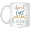 Annie Rose Don’t Fall Without Thinking Mug
