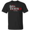 Arya And The Hound 2020 Not Today Shirt