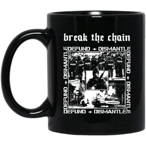Break The Chain Defund + Dismantle Mug