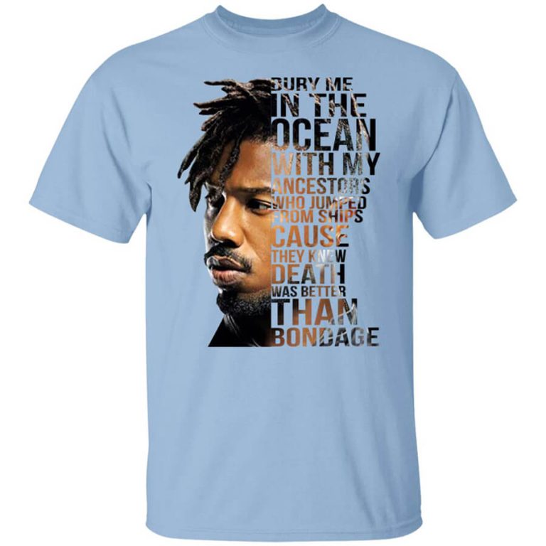 Bury Me In The Ocean With My Ancestors Erik Killmonger Quotes Shirt