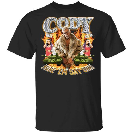 Cody Rhodes Most Ridiculous Make ’em Say Uhh Shirt