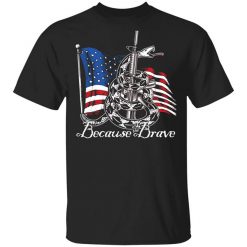 Demolition Ranch Because of the Brave Veterans Day T-Shirt