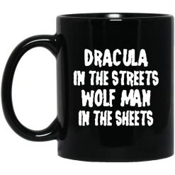 Dracula In The Streets Wolfman In The Sheets Mug