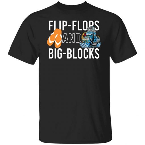 Flip Flops And Big Blocks T-Shirt