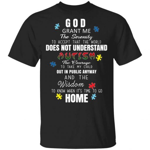 God Grant Me The Serenity To Accept That The World Does Not Understand Autism Shirt