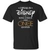 I Speak In Disney Song Lyrics and Once Upon a Time Quotes T-Shirt