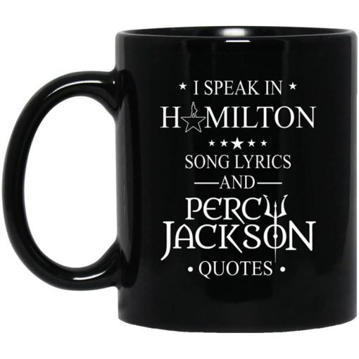 I Speak In Hamilton Song Lyrics And Percy Jackson Quotes Mug