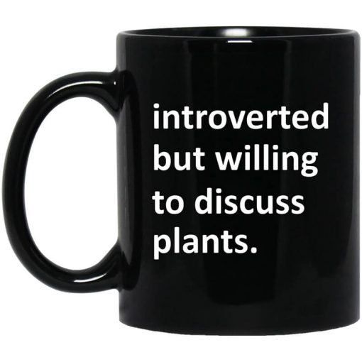 Introverted But Willing To Discuss Plants Mug
