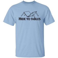 Kentucky Ballistics Hide Yo Tables T-Shirt