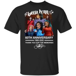 Loretta Lynn 60th Anniversary 1960 2020 Thank You For The Memories Signature Shirt