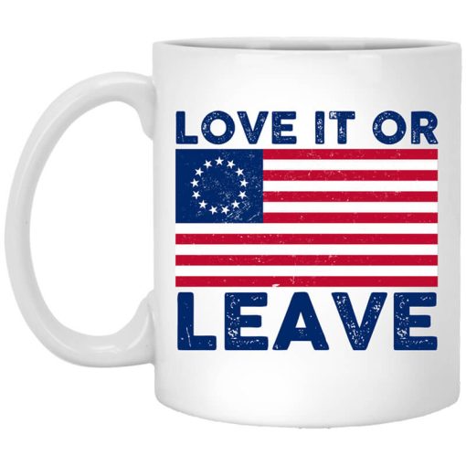 Love It Or Leave Betsy Ross American Flag Mug