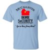 McCallister Home Security You're Never Home Alone Shirt