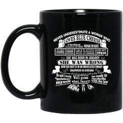 Never Underestimate A Woman Who Loves Blue Cheese And Was Born In January Funny Mug