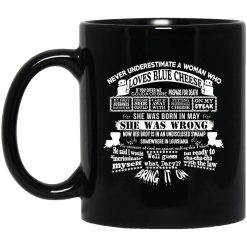 Never Underestimate A Woman Who Loves Blue Cheese And Was Born In May Funny Mug