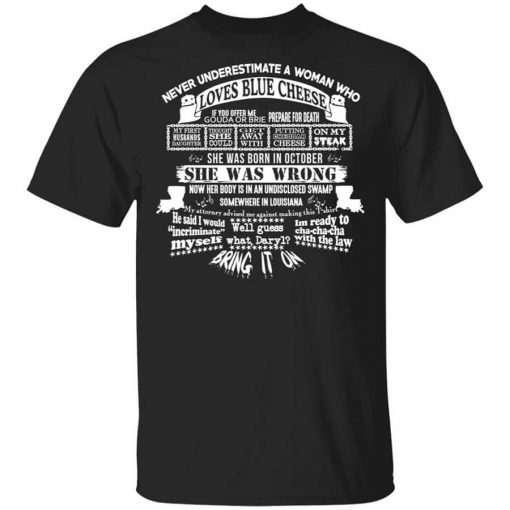 Never Underestimate A Woman Who Loves Blue Cheese And Was Born In October Shirt