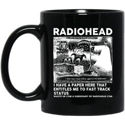 Radiohead I Have A Paper Here That Entitles Me To Fast Track Status Mug
