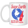 Tequila Save Earth It’s The Only Planet with Tequila Mug