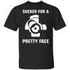The AK Guy Sucker For A Pretty Face T-Shirt