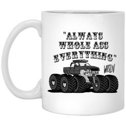 Whistlin Diesel World’s Manliest Always Whole Ass Everything Mug