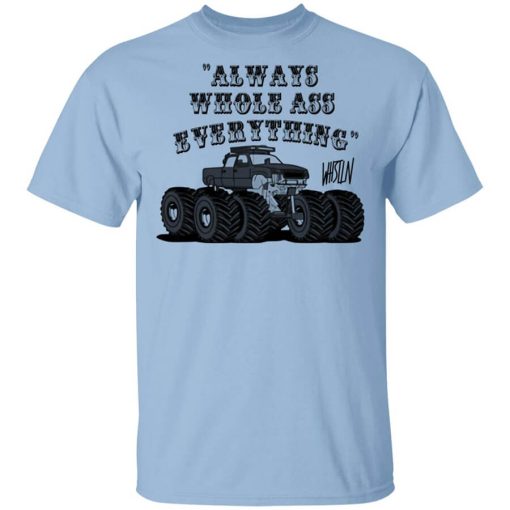 Whistlin Diesel World's Manliest Always Whole Ass Everything T-Shirt
