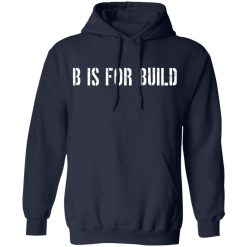 B Is For Build Logo T-Shirts, Hoodies, Long Sleeve 45