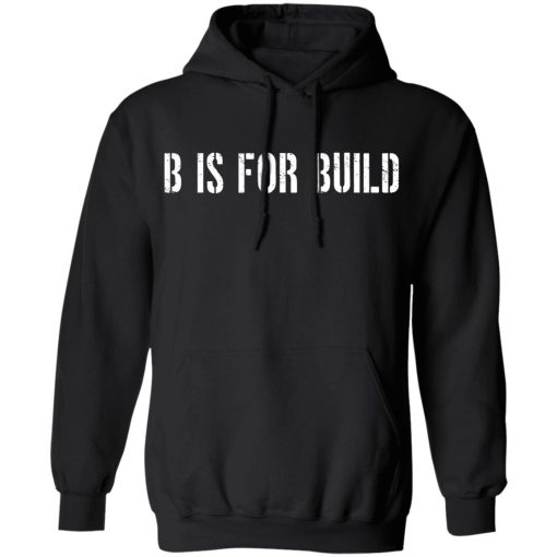 B Is For Build Logo T-Shirts, Hoodies, Long Sleeve 20