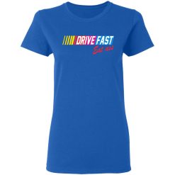 Drive Fast Eat Ass T-Shirts, Hoodies, Long Sleeve 39