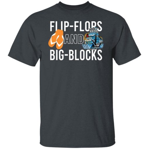 Flip Flops And Big Blocks T-Shirts, Hoodies, Long Sleeve 3