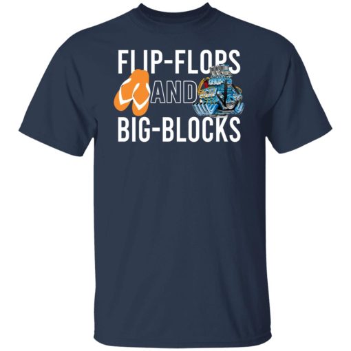Flip Flops And Big Blocks T-Shirts, Hoodies, Long Sleeve 5