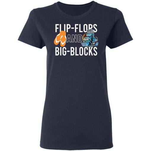 Flip Flops And Big Blocks T-Shirts, Hoodies, Long Sleeve 13