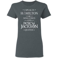 I Speak In Hamilton Song Lyrics And Percy Jackson Quotes T-Shirts, Hoodies, Long Sleeve 35