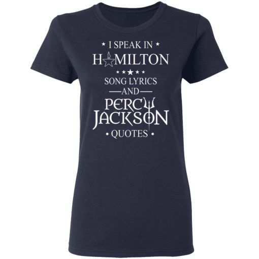 I Speak In Hamilton Song Lyrics And Percy Jackson Quotes T-Shirts, Hoodies, Long Sleeve 13