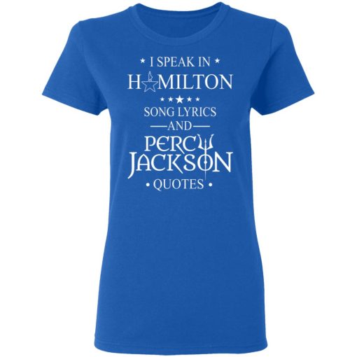 I Speak In Hamilton Song Lyrics And Percy Jackson Quotes T-Shirts, Hoodies, Long Sleeve 15