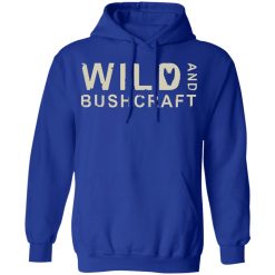 Joe Robinet Wild And Bushcraft T-Shirts, Hoodies, Long Sleeve 49