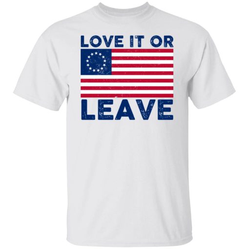 Love It Or Leave Betsy Ross American Flag T-Shirts, Hoodies, Long Sleeve 3