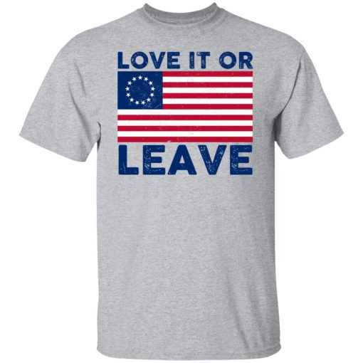 Love It Or Leave Betsy Ross American Flag T-Shirts, Hoodies, Long Sleeve 5