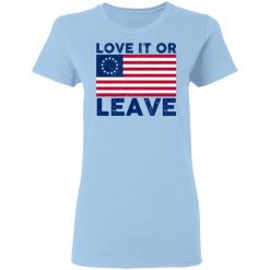 Love It Or Leave Betsy Ross American Flag T-Shirts, Hoodies, Long Sleeve 29